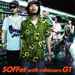 SOFFet with mihimaru GT / スキナツ Single, Maxi / M-1 SOFFet with mihimaru GT / M-3 Radio Edit / M-4 Instrumental